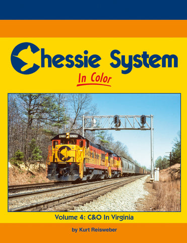 Chessie System In Color Volume 4: C&O In Virginia