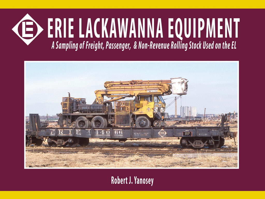 Erie Lackawanna Equipment: A Sampling of Freight, Passenger, & Non-Revenue Rolling Stock Used on the EL (eBook)