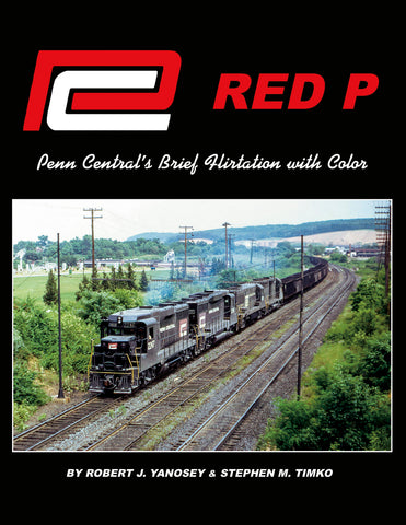 Red P: Penn Central's Brief Flirtation with Color<br><i><small>July 1, 2024 Release</small></i>