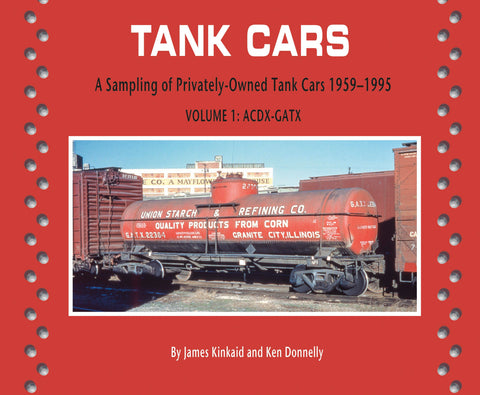 Tank Cars Volume 1: ACDX-GATX: A Sampling of Privately-Owned Tank Cars 1959-1995 (Softcover)<br><i><small>November 15, 2024 Release</small></i>