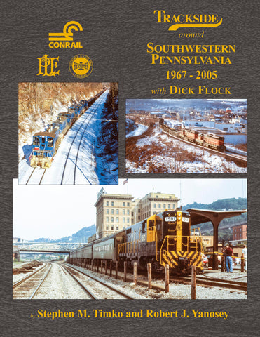 Trackside around Southwestern Pennsylvania 1967-2005 with Dick Flock (Trk #129)