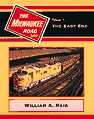Milwaukee Road In Color  Volume 1: The East End