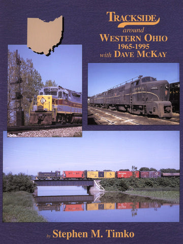 Trackside around Western Ohio 1965-1995 with Dave McKay (Trk #74)