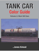 Tank Car Color Guide Vol. 2: Stub Sill Cars