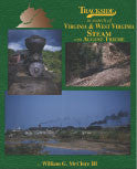 Trackside in search of Virginia and West Virginia Steam with August Thieme (Trk #93)