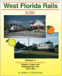 West Florida Rails In Color Volume 1: The Emery Gulash Color Photography of ACL & SAL 1957-1967