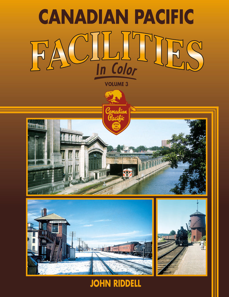 Canadian Pacific Facilities In Color: Volume 3