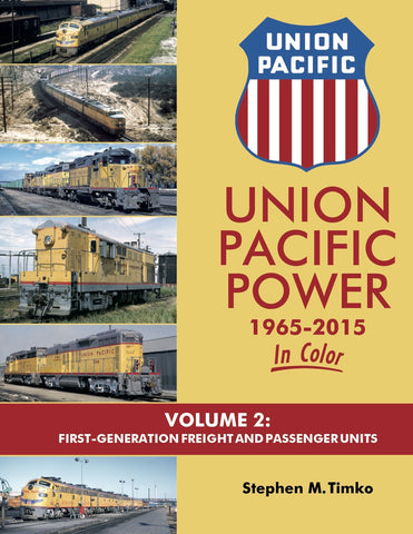 Union Pacific Power 1965-2015 In Color Volume 2: First-Generation Freight and Passenger Units