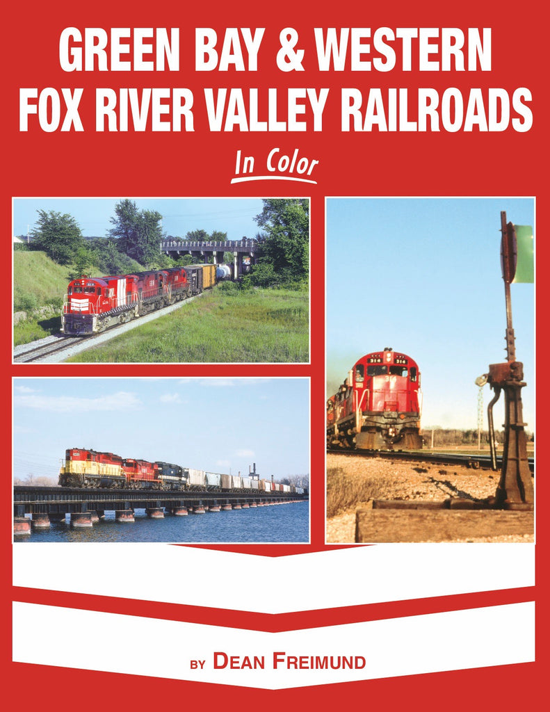 Green Bay & Western Fox River Valley Railroad In Color