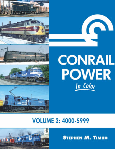 Conrail Power In Color Volume 2: 4000-5999