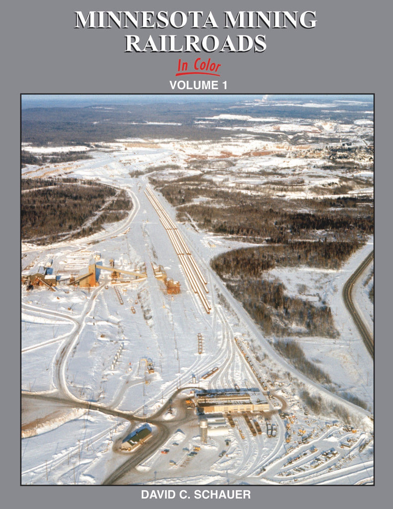 Minnesota Mining Railroads In Color Volume 1