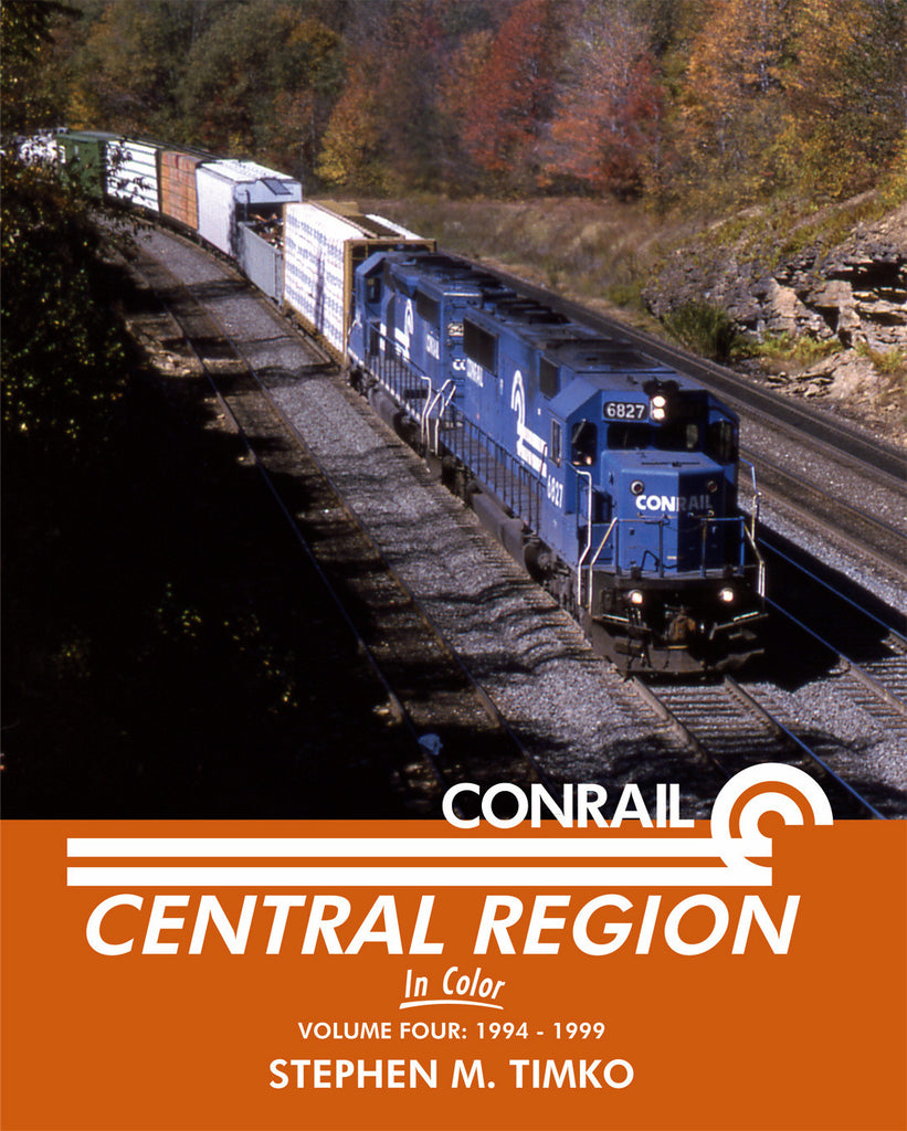 Conrail Central Region In Color Volume 4: 1994-1999