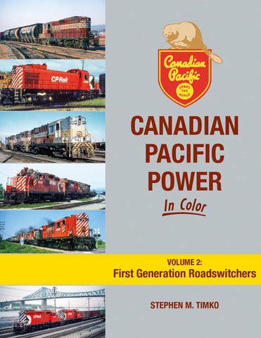 Canadian Pacific Power In Color Volume 2: First Generation Roadswitchers