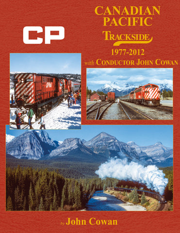 Canadian Pacific Trackside 1977-2012 with Conductor John Cowan (Trk #122)