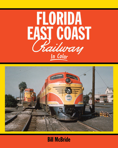 Florida East Coast Railway In Color