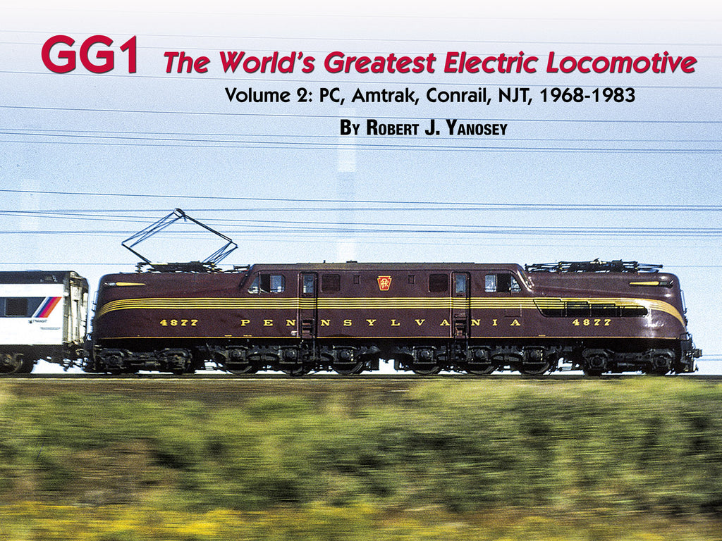 GG1: The World's Greatest Electric Locomotive<br>Volume 2: PC, Amtrak, Conrail, NJT, 1968-1973 (eBook)