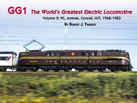 GG1: The World's Greatest Electric Locomotive<br>Volume 2: PC, Amtrak, Conrail, NJT, 1968-1973 (eBook)