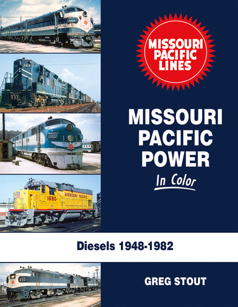 Missouri Pacific Power In Color: Diesels 1948-1982 – Morning Sun Books