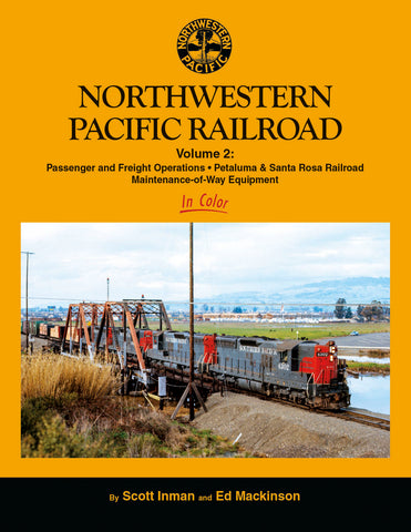 Northwestern Pacific Railroad Volume 2: Passenger and Freight Operations, Petaluma & Santa Rosa Railroad, Maintenance-of-Way Equipment In Color