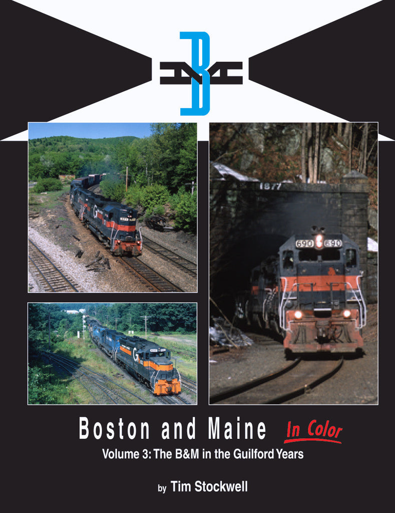 Boston & Maine in Color Volume 3: The B&M in the Guilford Years