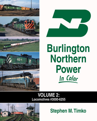 Burlington Northern Power In Color Vol. 2: Locomotives #3000-6255