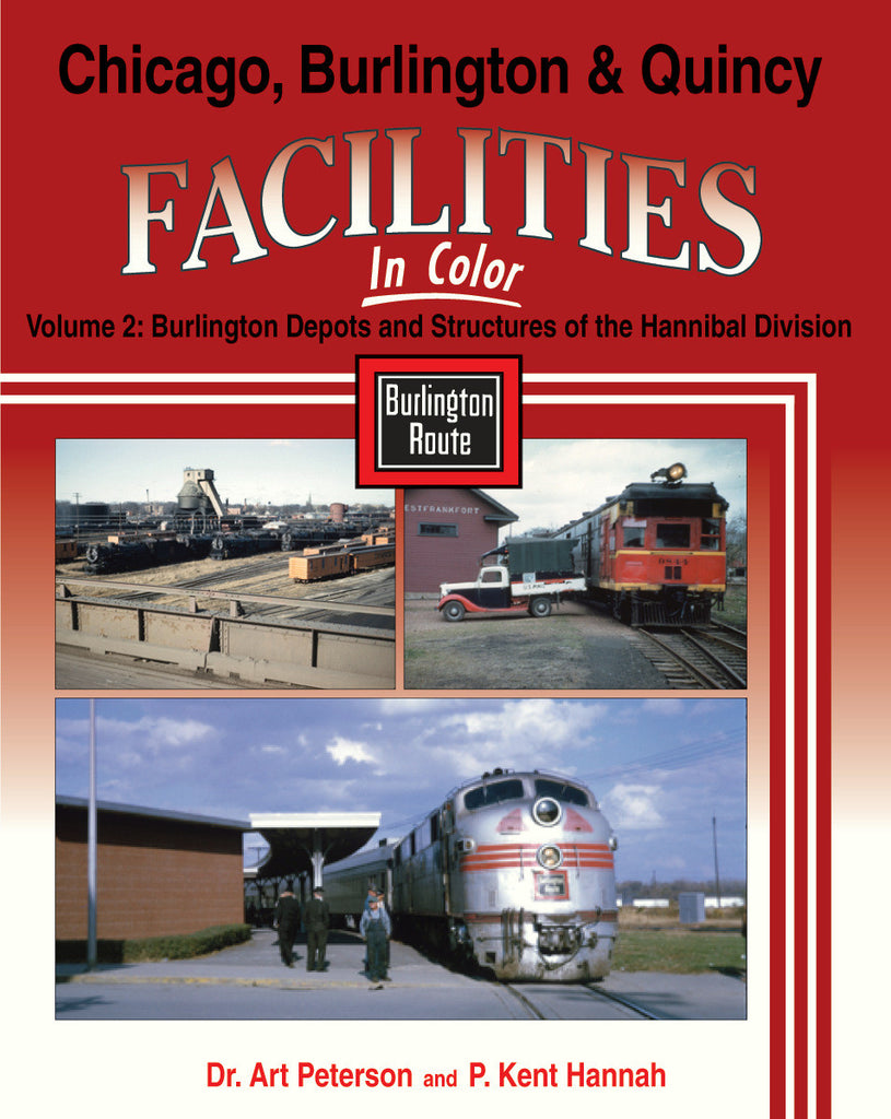 Chicago, Burlington & Quincy<br>Facilities In Color, Vol 2: Hannibal Div.