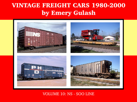 Vintage Freight Cars 1980-2000 by Emery Gulash, Volume 10: NS - SOO LINE (eBook)