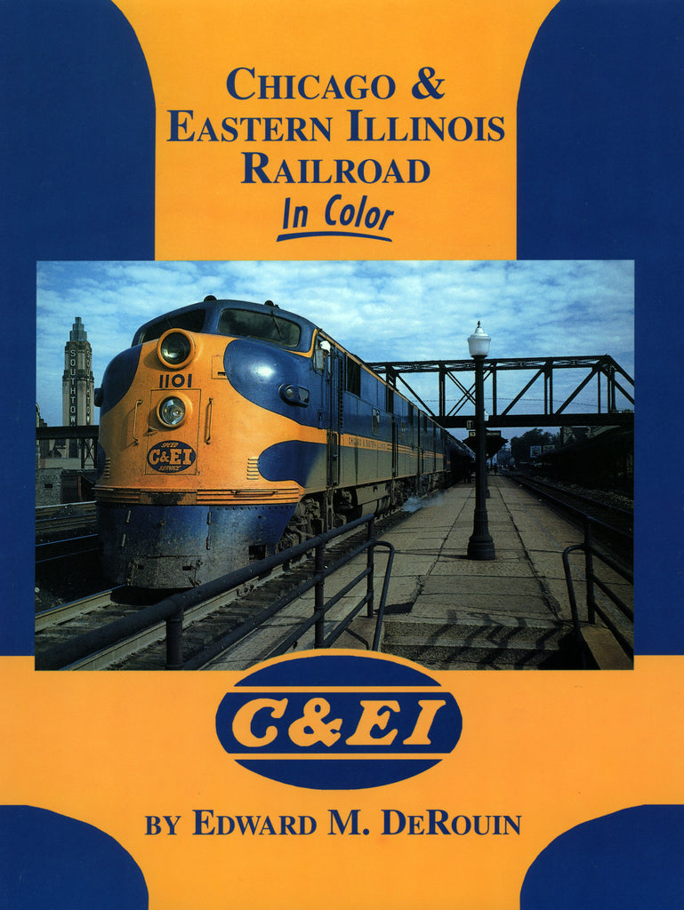 Chicago & Eastern Illinois Railroad In Color (Digital Reprint)