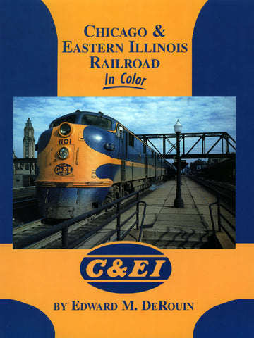 Chicago & Eastern Illinois Railroad In Color (Digital Reprint)