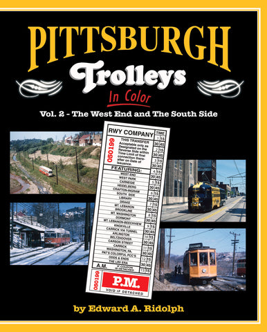 Pittsburgh Trolleys In Color Vol 2 - The West End and the South Side