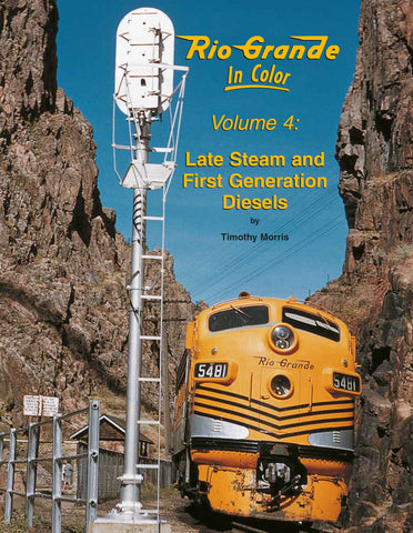 Rio Grande In Color Volume 4: Late Steam & First Generation Diesels (Digital Reprint)