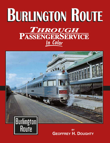Burlington Route Through Passenger Service In Color