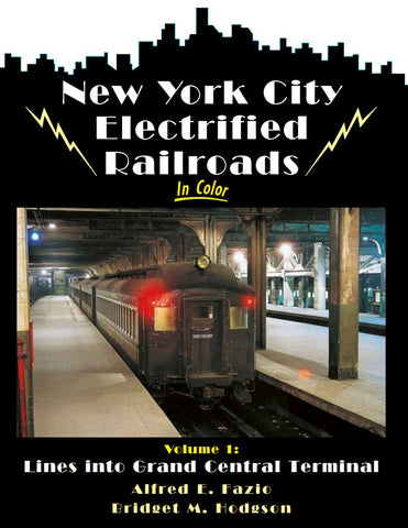 New York City Electrified Railroads In Color Volume 1: Lines into Grand Central Terminal (Digital Reprint)