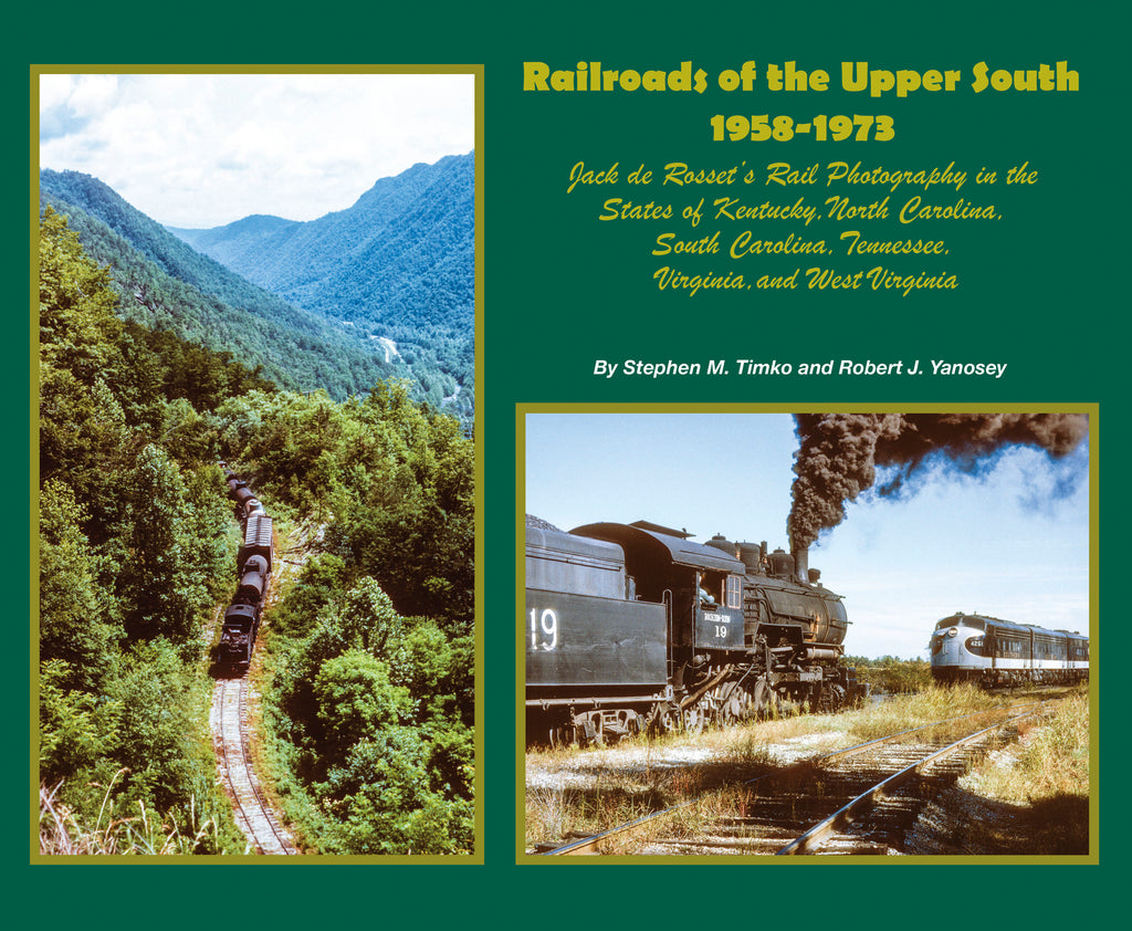 Railroads of the Upper South 1958-1973 Jack de Rosset's Rail Photography in KY NC SC TN VA & WV (Softcover)<br><i><small>April 1, 2024 Release</small></i>