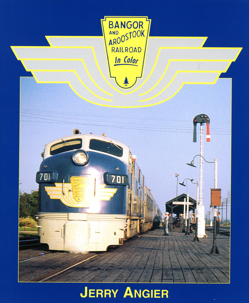 Bangor and Aroostook Railroad In Color (Digital Reprint)
