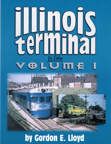 Illinois Terminal in Color Volume 1 (Digital Reprint)