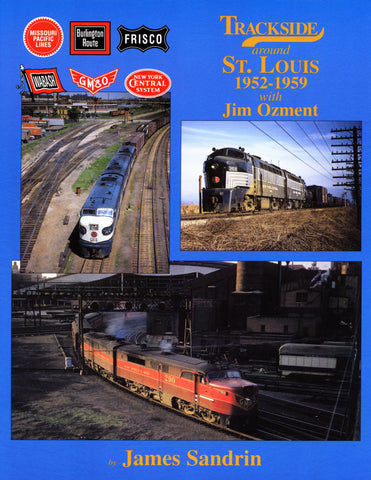 Trackside around St. Louis 1952-1959 with Jim Ozment (Digital Reprint)