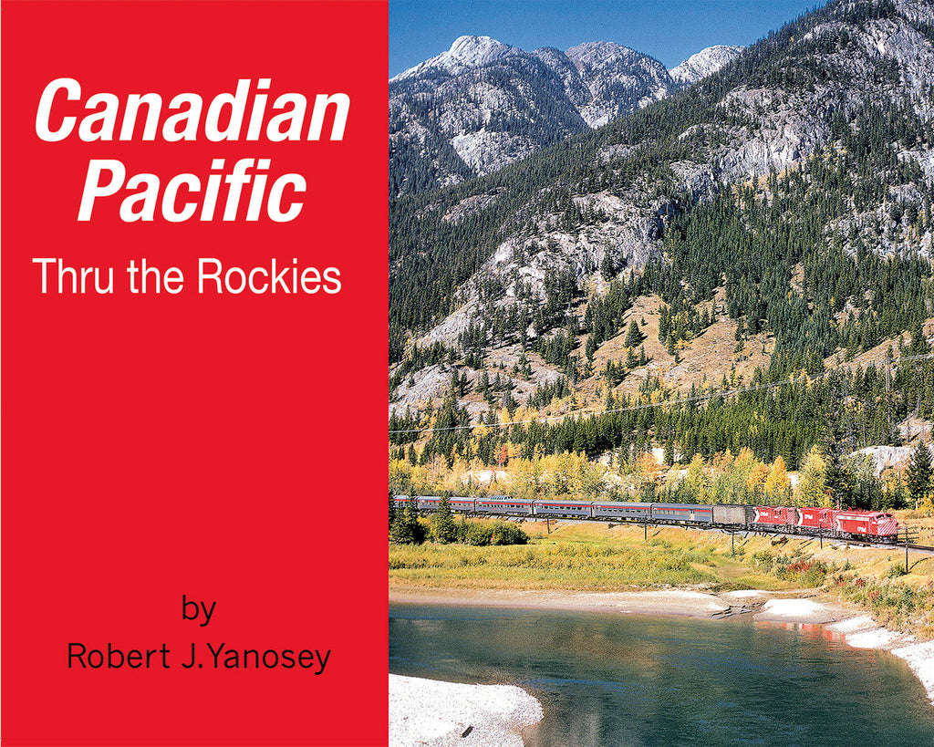 Canadian Pacific Thru the Rockies (Softcover)