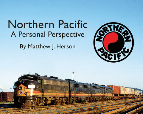 Northern Pacific – A Personal Perspective (Softcover)