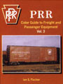 PRR Color Guide to Freightand Passenger Equipment Volume 3
