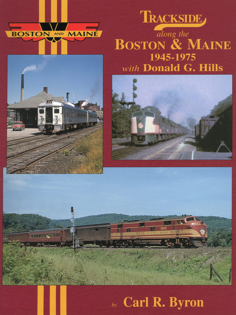 Trackside along the Boston & Maine 1945-1975 with Donald G. Hills (Trk #38)