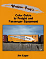 Western Pacific Color Guide to Freight and Passenger Equipment
