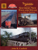 Trackside in search of Southern New England Steam with John Morrision (Trk #59)