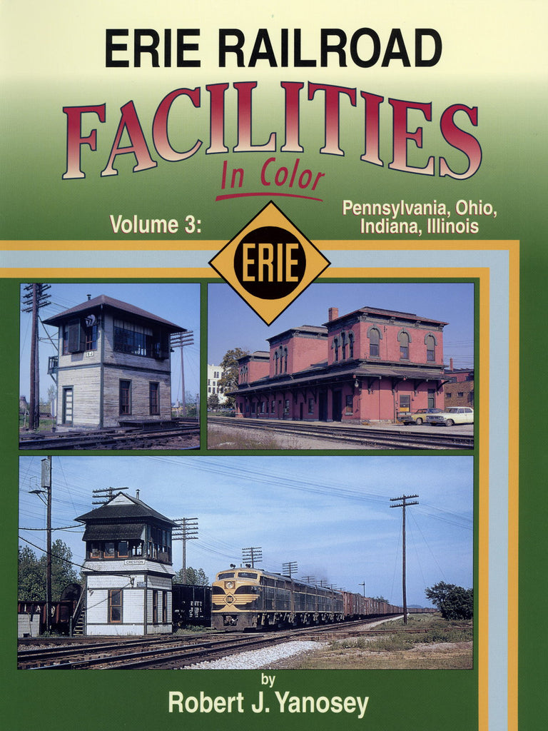 Erie Railroad Facilities In Color Volume 3: PA, OH, IN, IL