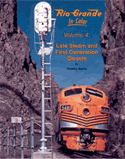 Rio Grande In Color Vol. 4: Late Steam & First Generation Diesels