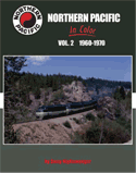 Northern Pacific In Color Vol. 2: 1960-1970