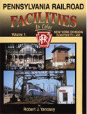 Pennsylvania Railroad Facilities In Color ﻿Volume 1: New York Division Sunnyside to Lane