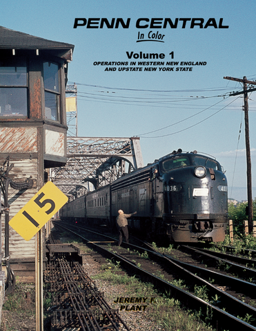 Penn Central In Color ﻿Volume 1: Operations in Western New England and Upstate New York State