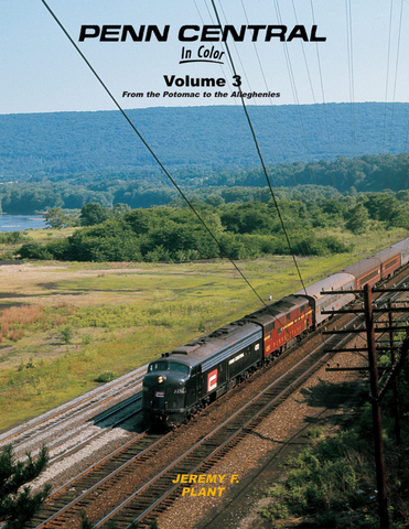 Penn Central In Color Volume 3: From the Potomac to the Alleghenies