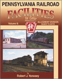 Pennsylvania Railroad Facilities In Color Volume 8: Allegheny Division Banks to Antis